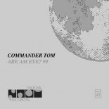 Commander Tom - Are Am Eye 2019 (Binary Finary Remix)