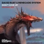 David Rust & Renegade System - Don\'t Give Up (Extended Mix)