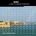 M4RO - A WAY TO BREAK TROUGH