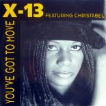 X-13 Feat. Christabel - You've Got To Move (Move Mix)