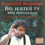 Krzysztof Krawczyk - Bo Jesteś Ty