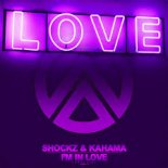 Shockz & KaHama - I'm in Love (Radio Edit)