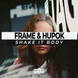 Frame & HuPok - Shake It Body ( Original Mix )