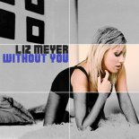 Liz Meyer - Without You (Radio Edit)