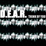 D.E.A.R. - Think Of You (Motivo Airplay Mix)