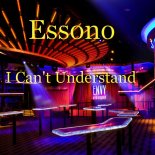 Essono - I Can\'t Understand (Radio Mix)