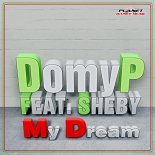 Domyp Feat Sheby - My Dream (Original Mix)