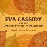 Eva Cassidy &The London Symphony Orchestra - Autumn Leaves