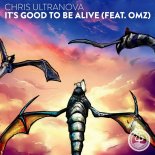 Chris Ultranova feat. OMZ - It's Good to be Alive