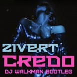 Zivert - Credo (DJ Walkman Bootleg)