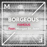 Borgeous & Morgan St. Jean - Famous (Extended Mix)