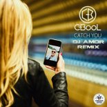 C-BooL - Catch You (Dj Amor Remix)