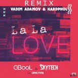 C-BooL & Skytech feat. Giang Pham - La La Love (Vadim Adamov & Hardphol Remix) (Radio Edit)