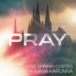 Jose Spinnin Cortes feat. Maya Karunna - Pray