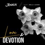 Jenaux Feat. Kelli-Leigh - Love & Devotion (Original Mix)