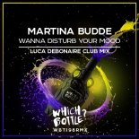 Martina Budde - Wanna Disturb Your Mood (Luca Debonaire Club Mix)