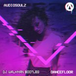 Audiosoulz - Dancefloor (DJ Walkman Bootleg)