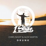 Chris Night & Alex Martin - Drunk (Extended Mix)