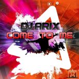 Dj Arix - Come To Me (C. Baumann Remix)