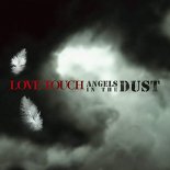 Love Touch - Angels In The Dust (Soft Touch Mix)