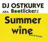Dj Ostkurve Aka Bootlickerz - Summer Wine (dj goldfinger nrg)