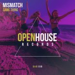 Mismatch (uk) - Same Thing (Original Mix)