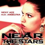 Vicky Ace Feat. Angelyna - Near the Stars (Radio Edit)