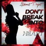 Alchemist Project - Don't Break into My Heart (Dance Extended)