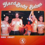Hard Body Babes - Goin Crazy (Rocco And Bass-T Remix)