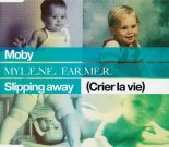 Moby Feat. Mylene Farmer - Slipping Away (Crier La Vie)