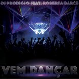 Dj Prodigio Feat. Roberta Barce - Vem Dançar (Original Mix )