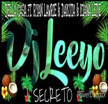 Dj Leeyo Ft. Della Casa × Ryan Lawrie × Dakota & Kiana Lede - Secreto (Original Remix 2019)