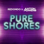 Redondo & Anton Powers - Pure Shores