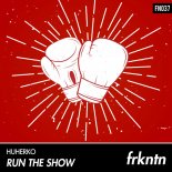 Huherko - Run The Show (Original Mix)