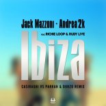 Jack Mazzoni, Andrea 2K feat. Richie Loop, Rudy Live - Ibiza  (Casiraghi vs Parkah & Durzo Extended Remix) 