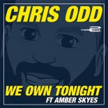 Chris Odd Ft Amber Skyes - We Own Tonight (Radio Edit)