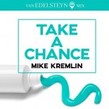 Mike Kremlin - Take A Chance (van Edelsteyn Mix) (Extended Version)