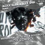 Meduza, Becky Hill, Goodboys - Lose Control (Alexx Slam & Alex Shik Remix)
