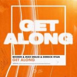 Behmer & Mike Emilio & Derrick Ryan - Get Along (Original Mix)