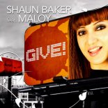 Shaun Baker Feat. Maloy - Give! (Sebastian Wolter Original Radio Version)