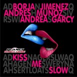 Borja Jimenez & Andres Munoz feat Andrea Garcy - Kiss Me Slow (original mix)
