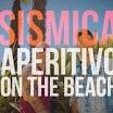 Sismica - Aperitivo On The Beach