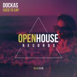 Dockas - Used To Say (Original Mix)