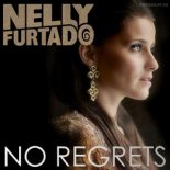 Nelly Furtado – No Regrets