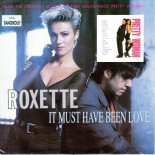 Roxette - It Must Have Been Love (Rodrigo Project Remix)