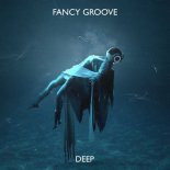 Fancy Groove - Deep (Extended Mix)