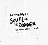 Ed Sheeran ft. Camila Cabello & Cardi B - South Of The Border (Keepin It Heale, James Godfrey Remix)