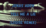 Jonas Aden - Tell Me A Lie (LouisE Remix)