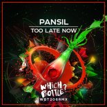 Too Late Now - Pansil (Original Mix)