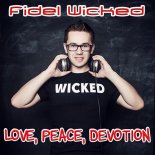Fidel Wicked - Love Peace Devotion (Radio Edit)